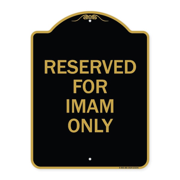 Signmission Designer Series Sign-Reserved for Imam Only, Black & Gold Aluminum Sign, 18" x 24", BG-1824-23196 A-DES-BG-1824-23196 - main